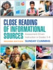 Image for Close Reading of Informational Sources, Second Edition: Assessment-Driven Instruction in Grades 3-8