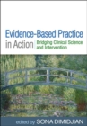 Image for Evidence-Based Practice in Action : Bridging Clinical Science and Intervention