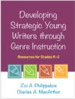Image for Developing strategic young writers through genre instruction: resources for grades K-2