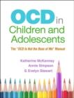 Image for OCD in Children and Adolescents : The &quot;OCD Is Not the Boss of Me&quot; Manual