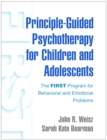 Image for Principle-Guided Psychotherapy for Children and Adolescents: The FIRST Program for Behavioral and Emotional Problems