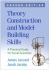 Image for Theory Construction and Model-Building Skills, Second Edition: A Practical Guide for Social Scientists