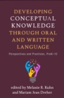Image for Developing Conceptual Knowledge Through Oral and Written Language: Perspectives and Practices, Prek-12