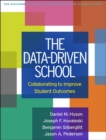 Image for The data-driven school  : collaborating to improve student outcomes