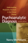 Image for Psychoanalytic Diagnosis, Second Edition : Understanding Personality Structure in the Clinical Process