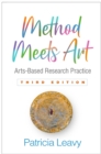 Image for Method Meets Art, Third Edition: Arts-Based Research Practice