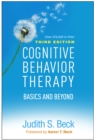 Image for Cognitive Behavior Therapy, Third Edition: Basics and Beyond