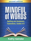 Image for Mindful of words  : spelling and vocabulary explorations 4-8