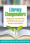 Image for Literacy changemakers  : bringing the joy of reading and writing into focus for teachers and students