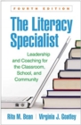 Image for The literacy specialist  : leadership and coaching for the classroom, school, and community