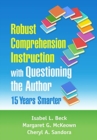 Image for Robust comprehension instruction with questioning the author  : 15 years smarter