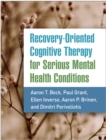 Image for Recovery-oriented cognitive therapy for serious mental health conditions