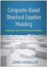 Image for Composite-based structural equation modeling  : analyzing latent and emergent variables