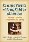 Image for Coaching Parents of Young Children With Autism: Promoting Connection, Communication, and Learning