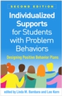 Image for Individualized supports for students with problem behaviors: designing positive behavior plans