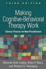 Image for Making Cognitive-Behavioral Therapy Work, Third Edition