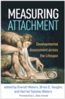 Image for Measuring attachment: developmental assessment across the lifespan