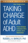 Image for Taking charge of adult ADHD  : proven strategies to succeed at work, at home, and in relationships