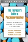 Image for The therapist&#39;s guide to psychopharmacology  : working with patients, families and physicians to optimize care