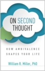 Image for On second thought  : how ambivalence shapes your life