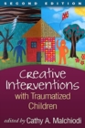 Image for Creative Interventions with Traumatized Children, Second Edition