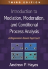 Image for Introduction to Mediation, Moderation, and Conditional Process Analysis, Third Edition
