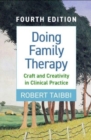 Image for Doing family therapy  : craft and creativity in clinical practice
