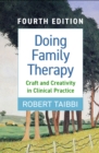Image for Doing family therapy: craft and creativity in clinical practice