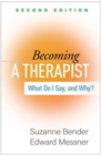 Image for Becoming a therapist  : what do I say, and why?