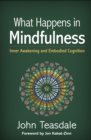 Image for What Happens in Mindfulness: Inner Awakening and Embodied Cognition
