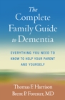 Image for The Complete Family Guide to Dementia: Everything You Need to Know to Help Your Parent and Yourself