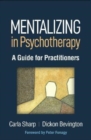 Image for Mentalizing in psychotherapy  : a guide for practitioners