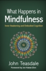 Image for What happens in mindfulness: inner awakening and embodied cognition