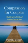 Image for Compassion for couples  : building the skills of loving connection