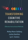 Image for Transforming cognitive rehabilitation  : effective instructional methods