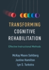 Image for Transforming Cognitive Rehabilitation: Effective Instructional Methods