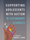 Image for Supporting adolescents with autism in secondary schools