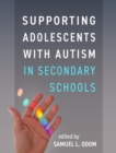 Image for Supporting Adolescents With Autism in Secondary School Settings