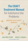 Image for The CRAFT Treatment Manual for Substance Use Problems