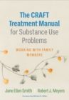 Image for The CRAFT treatment manual for substance use problems: working with family members