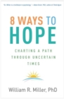 Image for 8 Ways to Hope : Charting a Path through Uncertain Times