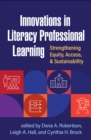 Image for Innovations in Literacy Professional Learning: Strengthening Equity, Access, and Sustainability