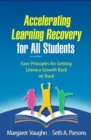 Image for Accelerating learning recovery for all students  : core principles for getting literacy growth back on track