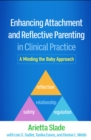 Image for Enhancing Attachment and Reflective Parenting in Clinical Practice: A Minding the Baby Approach