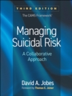 Image for Managing Suicidal Risk: A Collaborative Approach