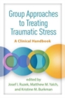 Image for Group approaches to treating traumatic stress  : a clinical handbook