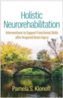 Image for Holistic neurorehabilitation  : interventions to support functional skills after acquired brain injury