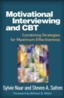 Image for Motivational interviewing and CBT  : combining strategies for maximum effectiveness