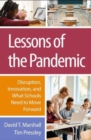 Image for Lessons of the pandemic  : disruption, innovation, and what schools need to move forward
