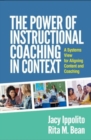 Image for The power of instructional coaching in context  : a systems view for aligning content and coaching
